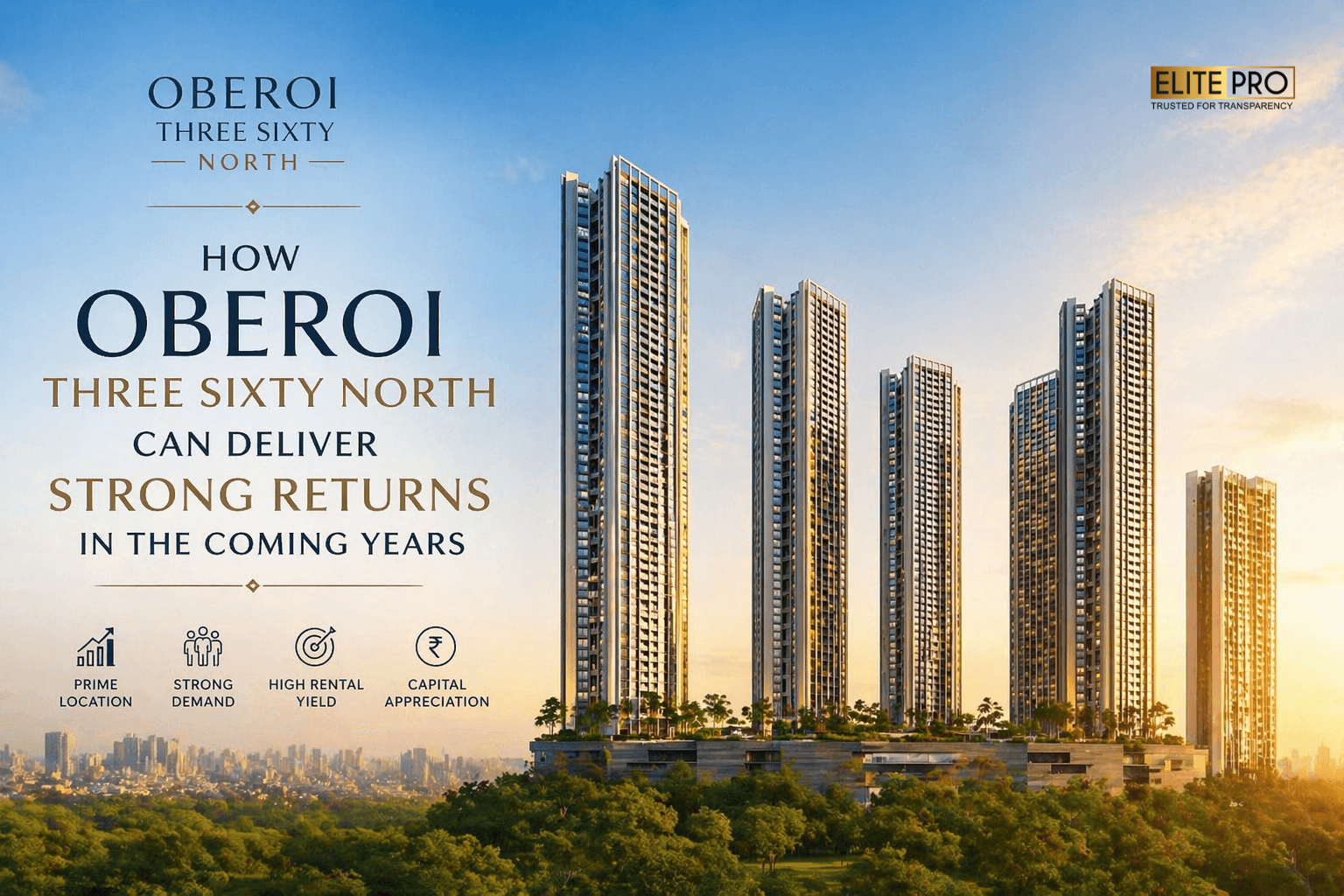How Oberoi Three Sixty North Can Deliver Strong Returns in the Coming Years