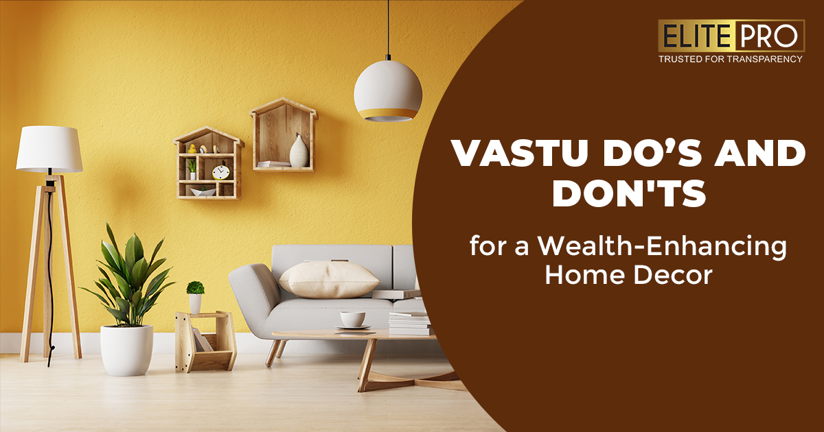 Vastu Dos and Don'ts for a Wealth-Enhancing Home Decor