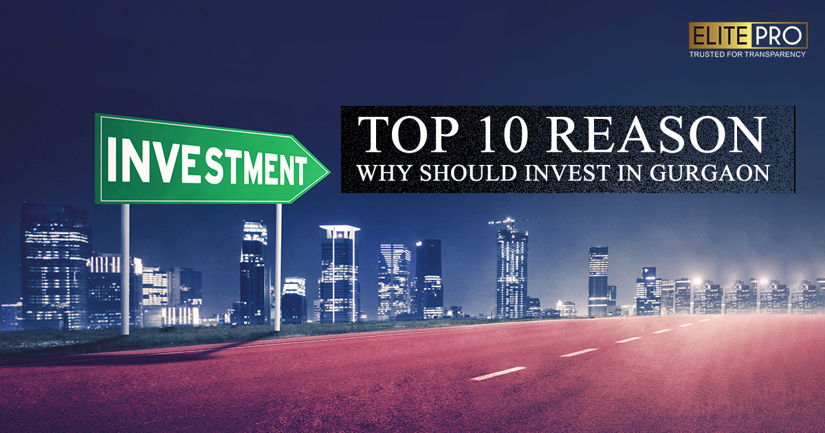 Top 10 reason why should invest in Gurgaon