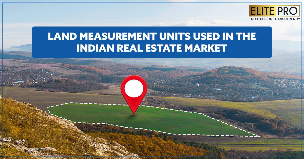 Land Measurement Units Used in the Indian Real Estate Market